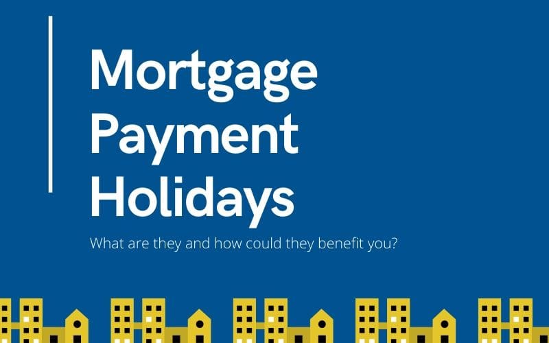 What is a mortgage payment holiday