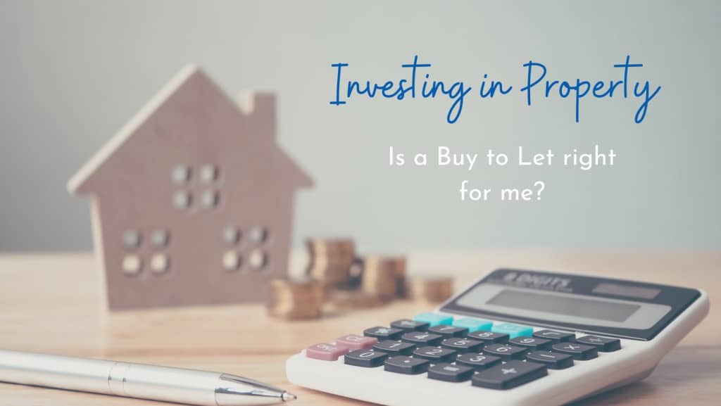 Investing in Property: Is a Buy to Let right for me?