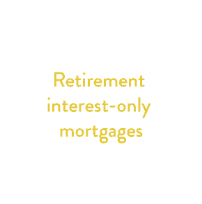 Retirement interest only mortgages