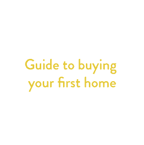 Our guide to buying your first home